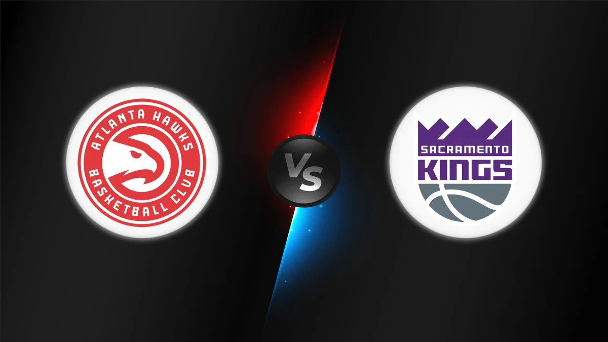 Atlanta Hawks vs Sacramento Kings