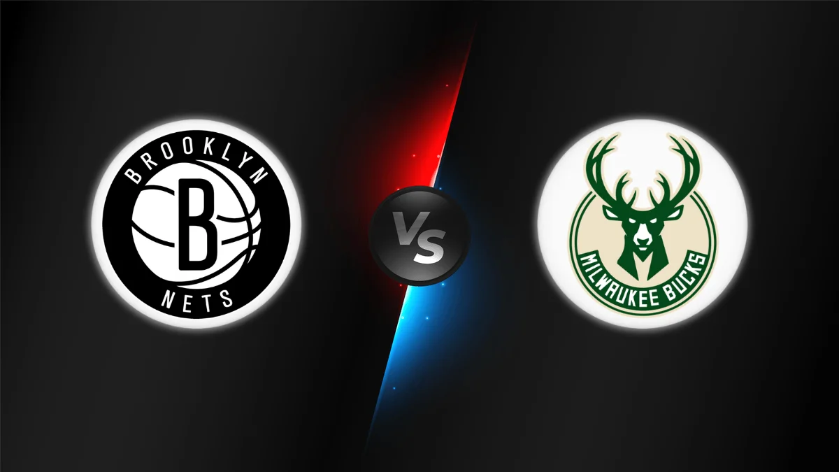 Brooklyn Nets vs Milwaukee Bucks