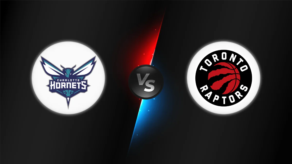 Charlotte Hornets vs Toronto Raptors