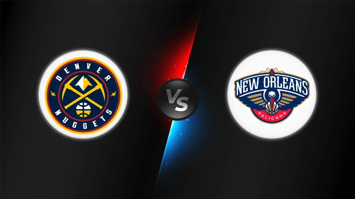 Denver Nuggets vs New Orleans Pelicans