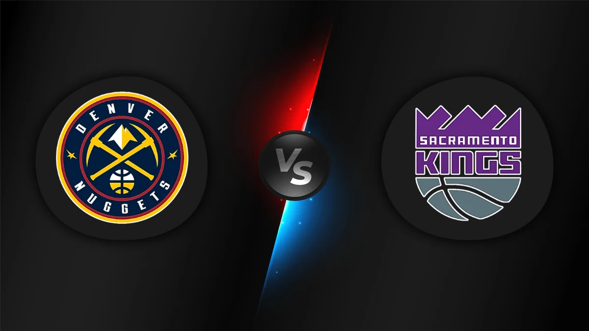Denver Nuggets vs Sacramento Kings