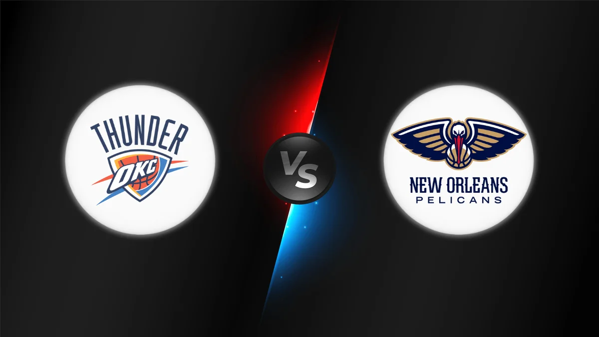 Oklahoma City Thunder vs New Orleans Pelicans Oklahoma City Thunder vs New Orleans Pelicans