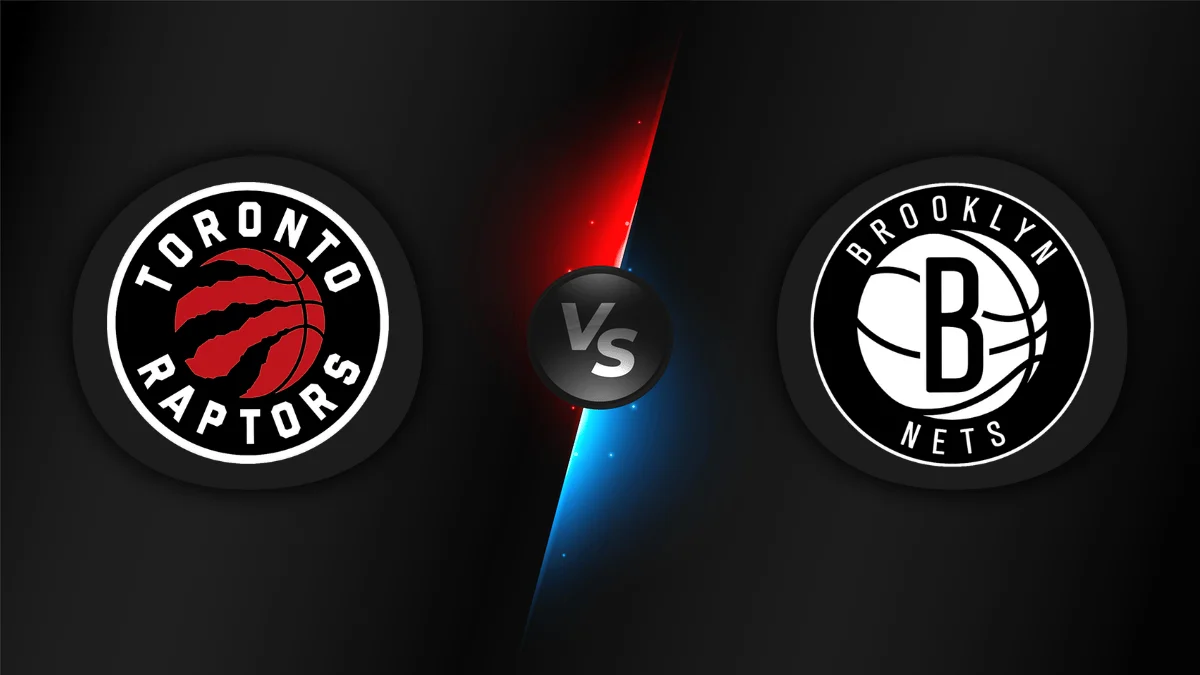 Toronto Raptors vs Brooklyn Nets