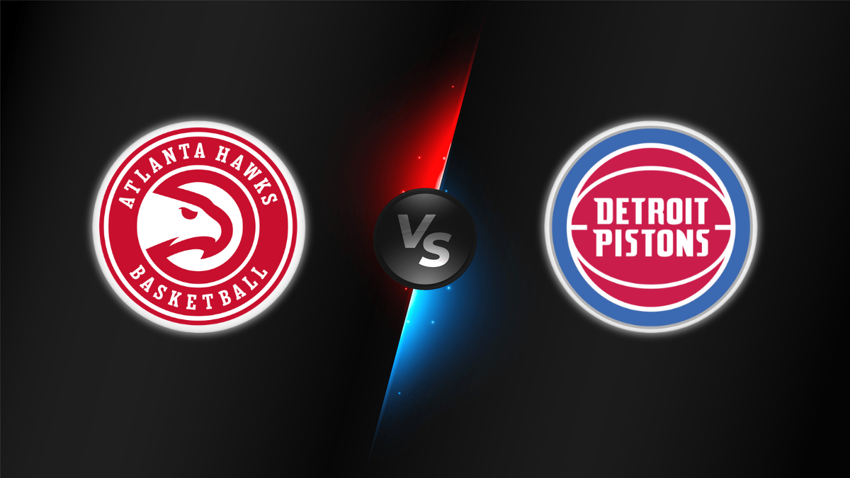 Atlanta Hawks vs Detroit Pistons