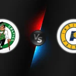 Boston Celtics vs Indiana Pacers