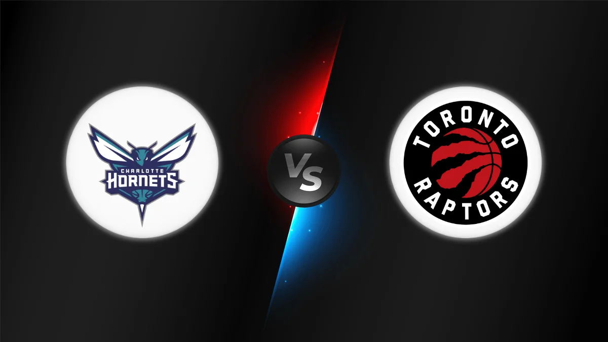 Charlotte Hornets vs Toronto Raptors