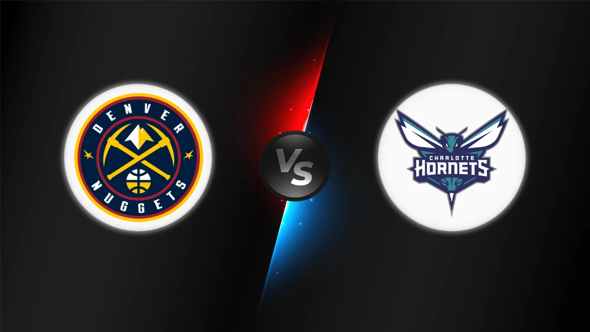 Denver Nuggets vs Charlotte Hornets Denver Nuggets vs Charlotte Hornets
