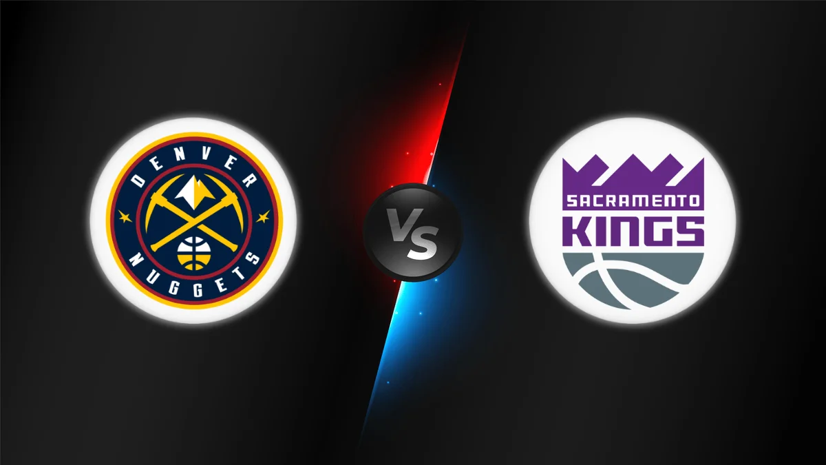 Denver Nuggets vs Sacramento Kings
