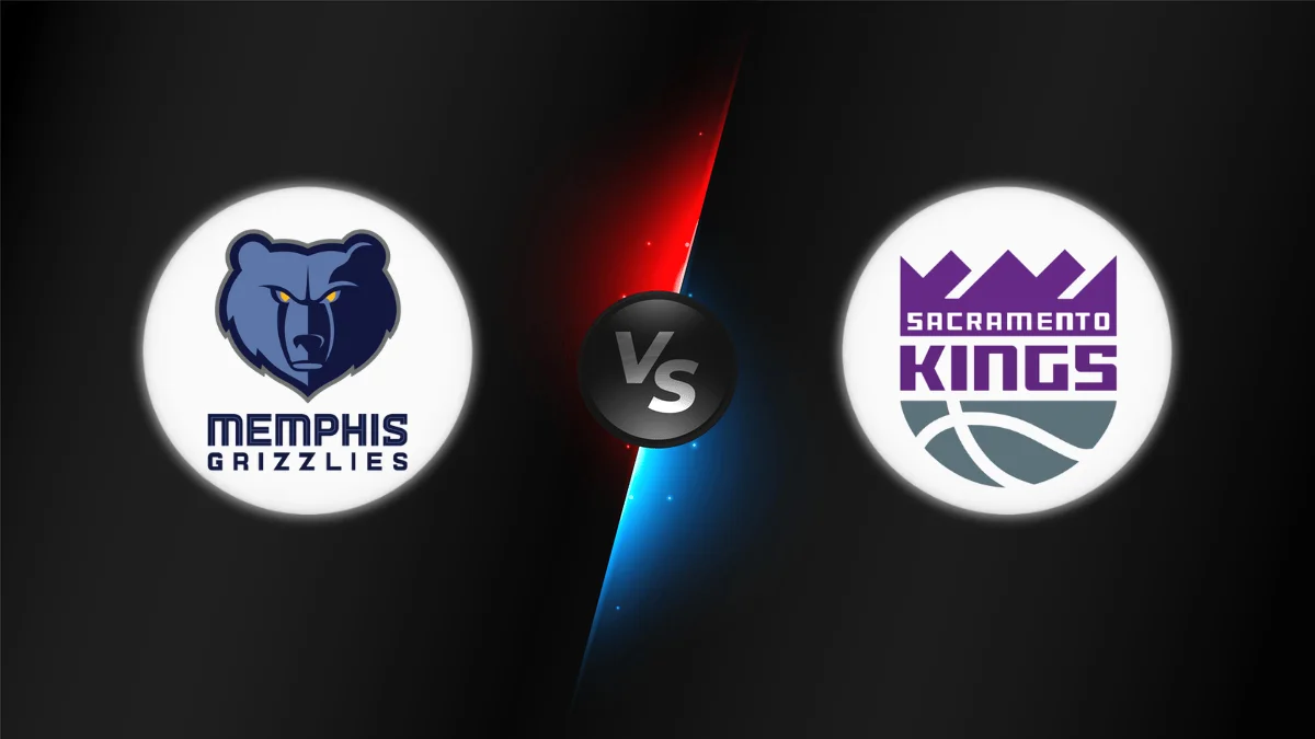 Memphis Grizzlies vs Sacramento Kings