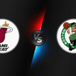 Miami Heat vs Boston Celtics