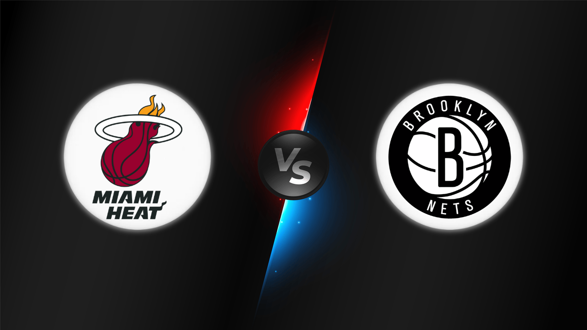 Miami Heat vs Brooklyn Nets