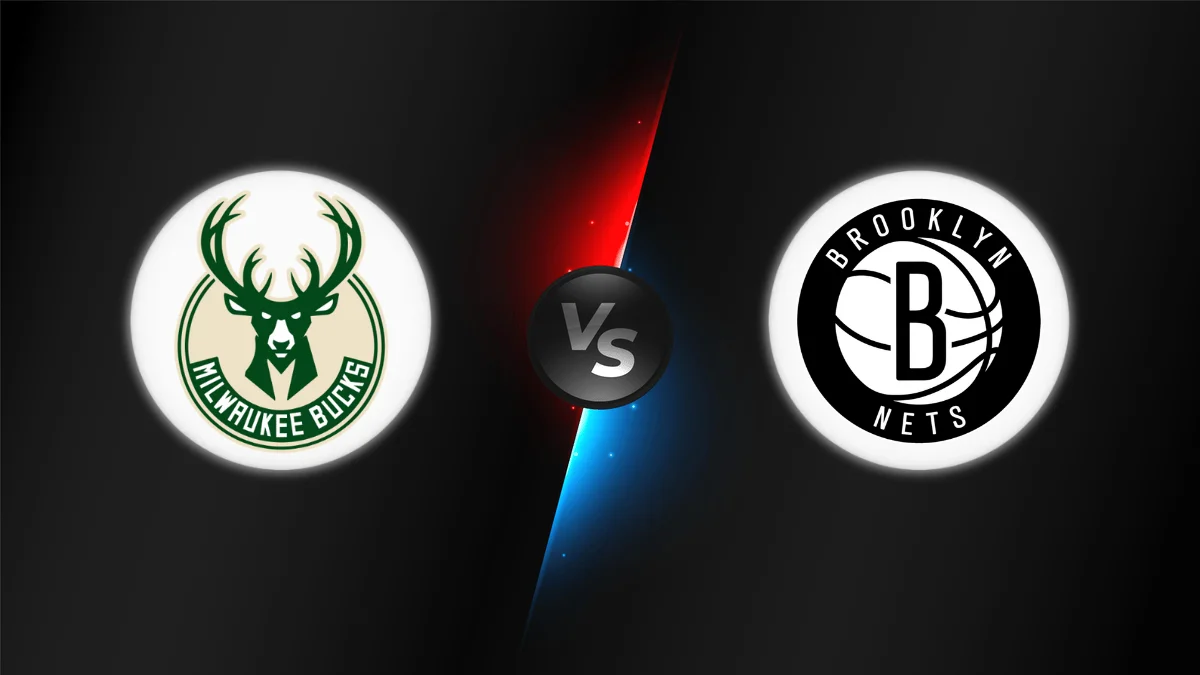 Milwaukee Bucks vs Brooklyn Nets