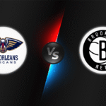 New Orleans Pelicans vs Brooklyn Nets