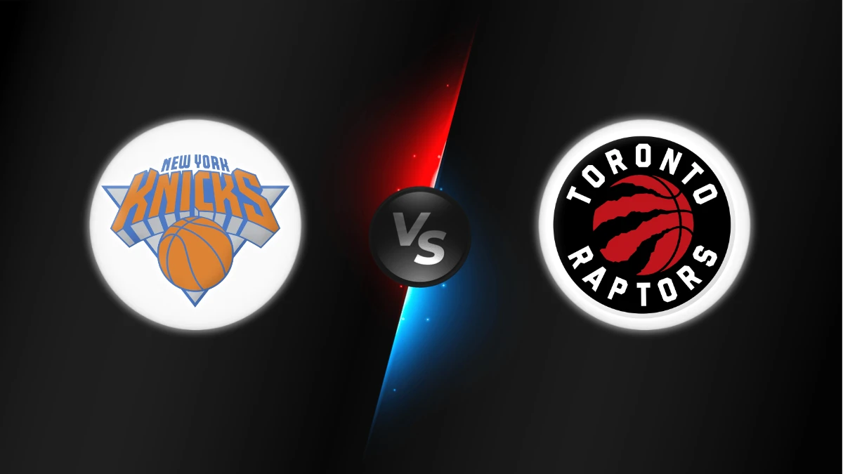 New York Knicks vs Toronto Raptors New York Knicks vs Toronto Raptors