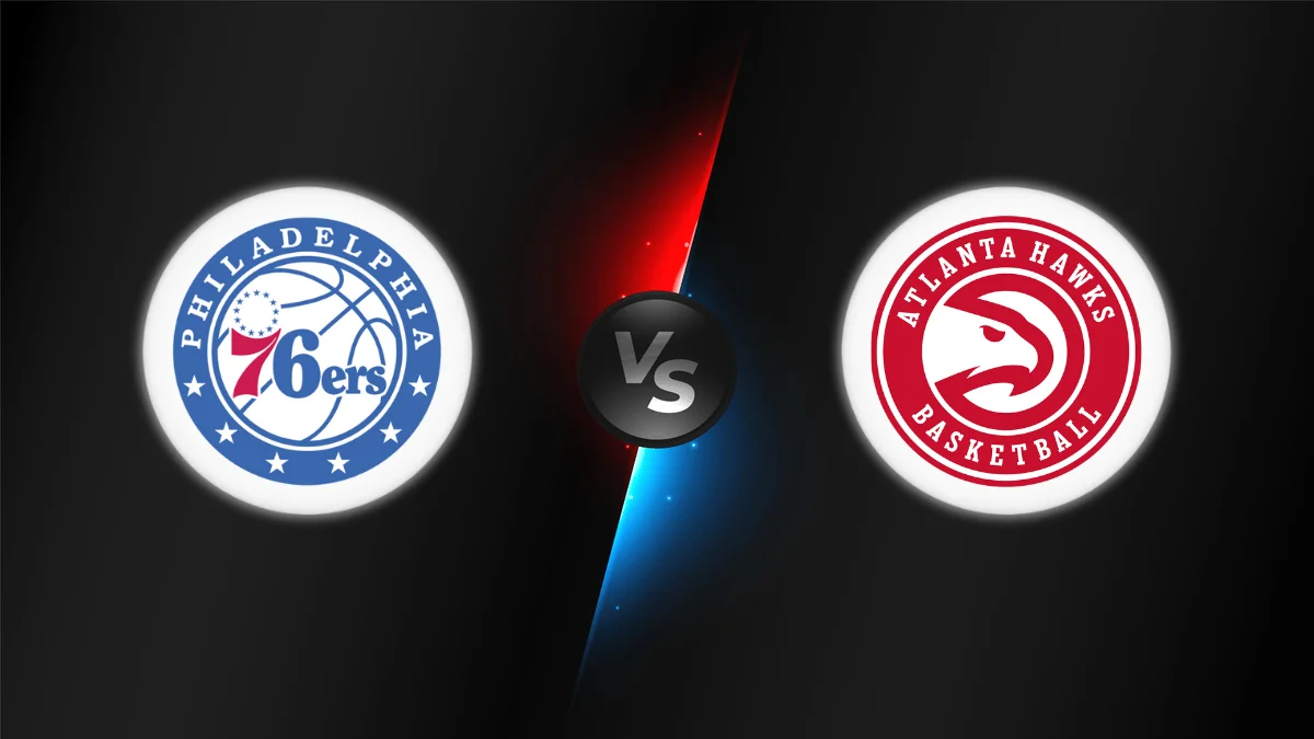 Philadelphia 76ers vs Atlanta Hawks Philadelphia 76ers vs Atlanta Hawks