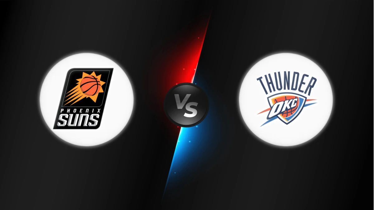 Phoenix Suns vs Oklahoma City Thunder Phoenix Suns vs Oklahoma City Thunder