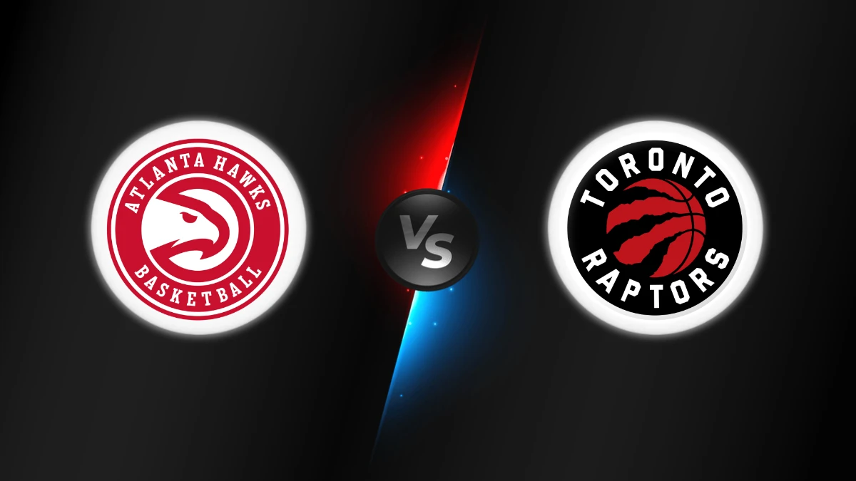 Atlanta Hawks vs Toronto Raptors