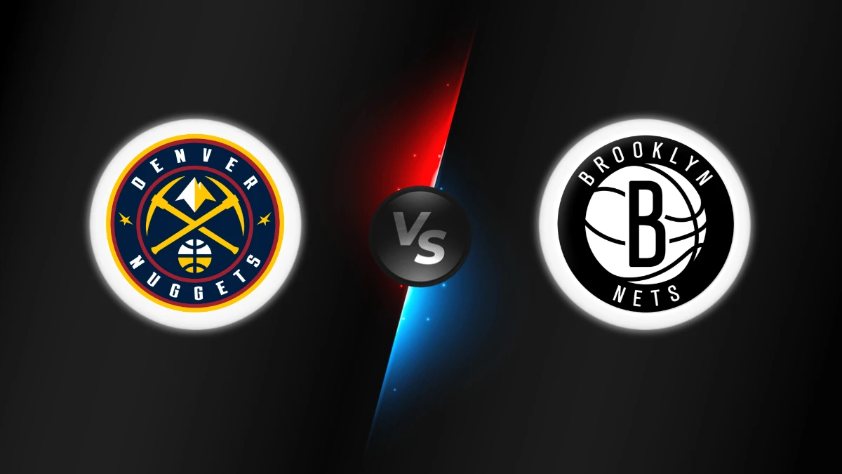 Denver Nuggets vs Brooklyn Nets