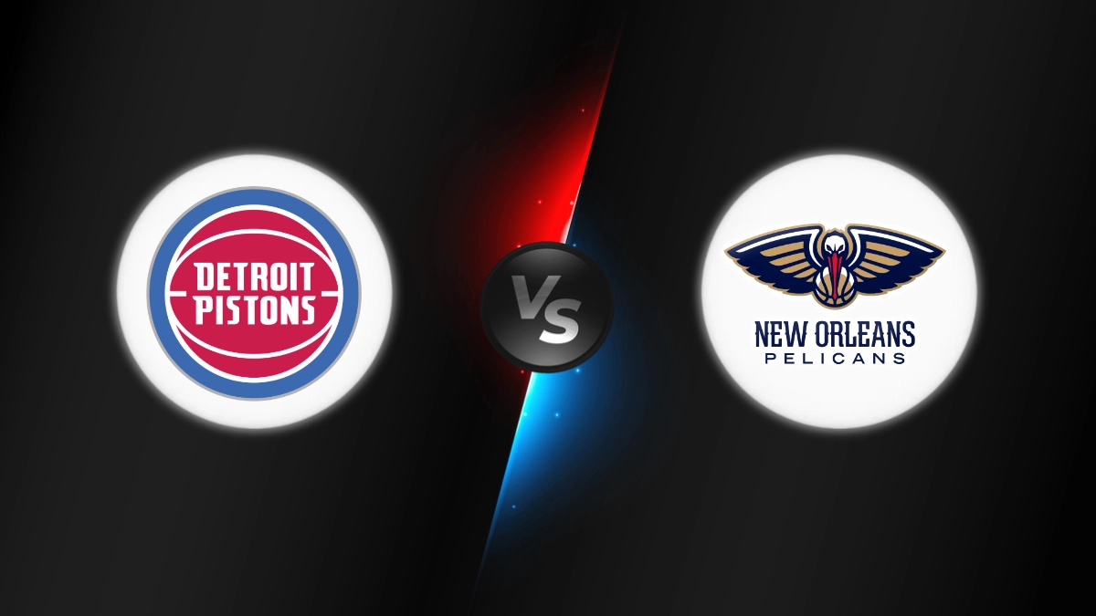 Detroit Pistons vs New Orleans Pelicans Detroit Pistons vs New Orleans Pelicans