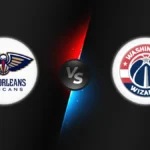 New Orleans Pelicans vs Washington Wizards