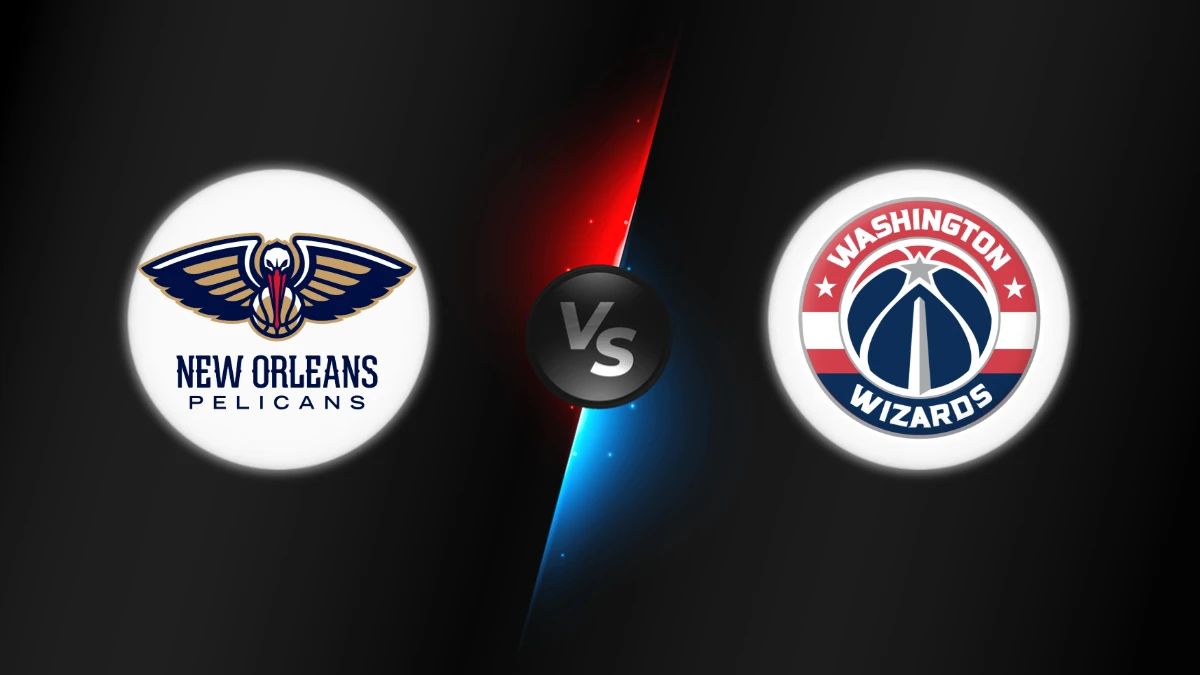 New Orleans Pelicans vs Washington Wizards New Orleans Pelicans vs Washington Wizards