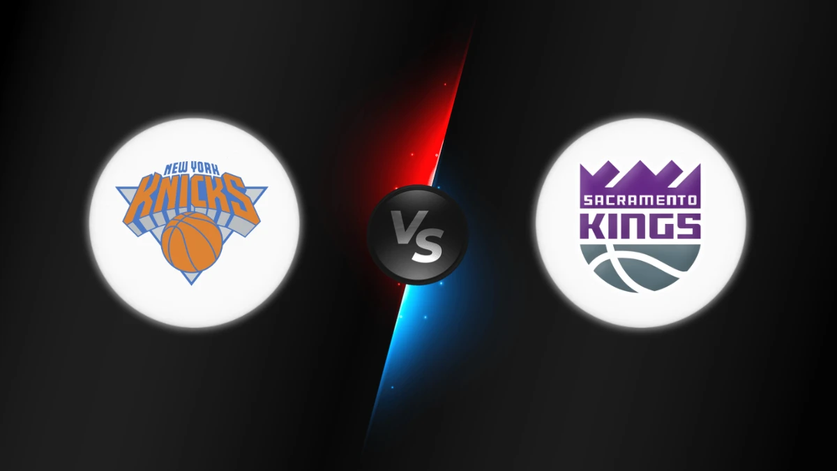 New York Knicks vs Sacramento Kings