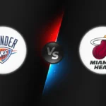 Oklahoma City Thunder vs Miami Heat
