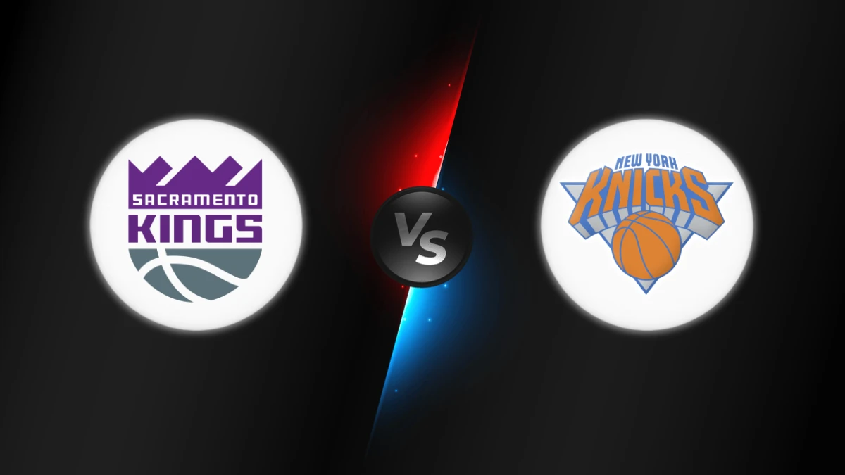Sacramento Kings vs New York Knicks